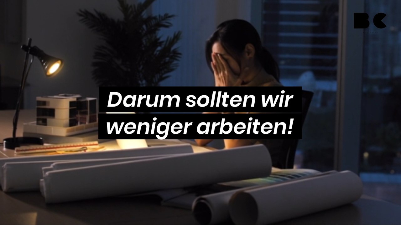 Studien beweisen: darum sollten wir weniger arbeiten!