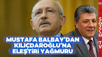 Mustafa Balbay 'Kemal Beye Yakışmadı!' Diyerek Kılıçdaroğlu'nun Hatalarını Sıraladı