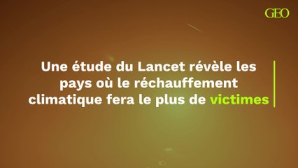 Réchauffement climatique : une étude du Lancet révèle les pays où il y aura le plus de victimes