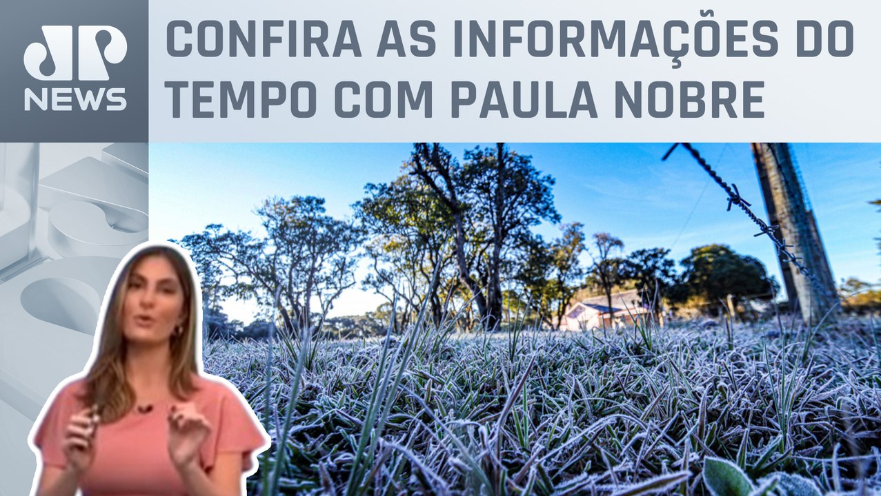 Previsão para geada no Centro-Sul do Brasil | P...