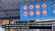 No apto para nostálgicos: las primeras imágenes del derribo del Camp Nou