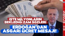 Erdoğan'dan Asgari Ücret Açıklaması Geldi! İşte Milyonların Beklediği Zam Sözleri