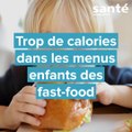 Fastfood, menus enfants et calories