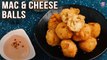 Mac And Cheese Balls Recipe | How to Make Mac And Cheese Balls | Quick And Easy Crispy Snack