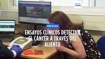 Médicos y científicos practican los primeros ensayos para detectar el cáncer a través del aliento