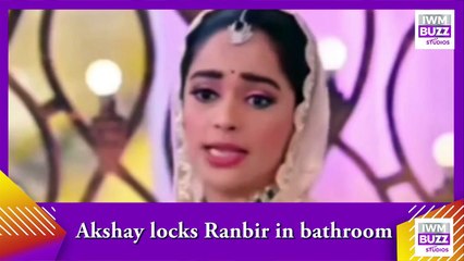 Kumkum Bhagya_ Akshay locks Ranbir in bathroom