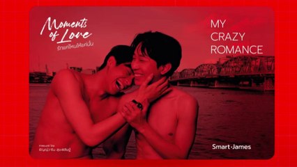 Moments of Love My Crazy Romance
