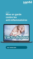 Attention aux complications graves des anti-inflammatoires