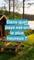 Le pays où les gens sont le plus heureux