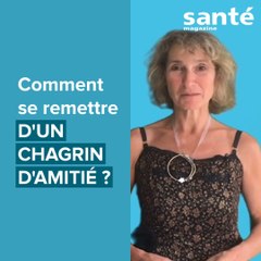 Comment se remettre d'un chagrin d'amitié