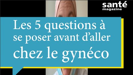 Les 5 questions à se poser avant d'aller chez le gynéco