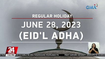 June 28, 2023, idineklarang holiday bilang paggunita sa Eid'l Adha | 24 Oras