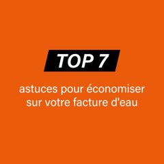 7 astuces pour économiser sur votre facture d'eau