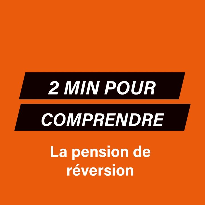 2 minutes pour comprendre : La pension de réversion