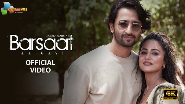 Barsaat Aa Gayi (Video) Javed-Mohsin| Shreya Ghoshal,Stebin Ben | Hina Khan, Shaheer Sheikh|Kunaal V | 4k uhd video 2023