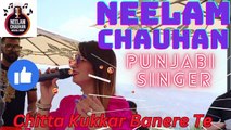 Chitta Kukkad Banere Te - Punjabi Wedding Folk Song - Neelam Chauhan ( Punjabi Tappe Boliyan ) Top 10 Best Mehndi Singers - Famous Singers For Mehndi Night - Singers For Mehndi Night -Best Singer For Mehndi Ki Raat In Delh - Mehndi Sangeet Singers
