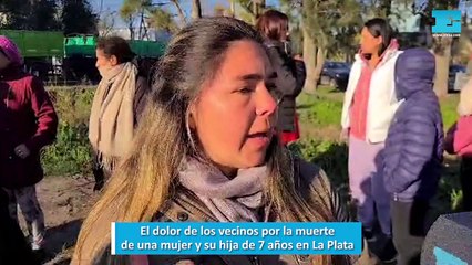 El dolor de los vecinos por la muerte de una mujer y su hija de 7 años en La Plata