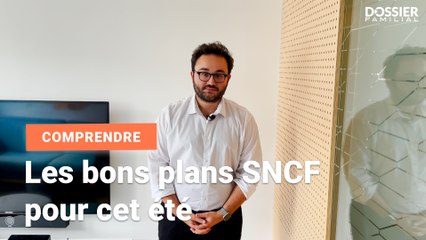 3 minutes pour comprendre : Les bons plans SNCF pour cet été