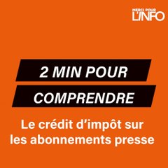 2 minutes pour comprendre : Le crédit d'impôt sur les abonnements à la presse