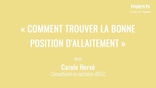 « Comment trouver la bonne position d'allaitement » L'avis de l'expert avec Carole Hervé