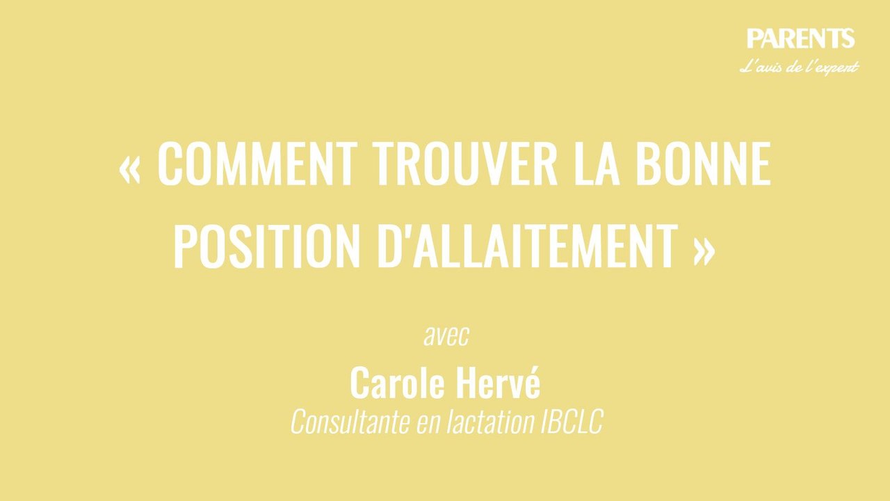 « Comment trouver la bonne position d'allaitement » L'avis de l'expert avec Carole Hervé