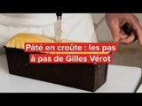 Pâté en croûte : le pas à pas de Gilles Vérot