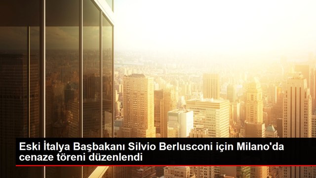 Eski İtalya Başbakanı Silvio Berlusconi için Milano'da cenaze töreni düzenlendi