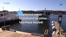 Kaptansız vapur Stockholm’de yolcu taşımaya başladı