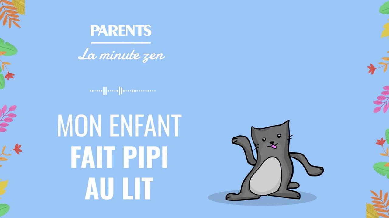 « Mon enfant fait pipi au lit », la minute zen avec Anne-Laure Benattar
