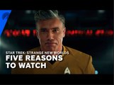 Star Trek: Strange New Worlds | Five Reasons To Watch - Paramount 