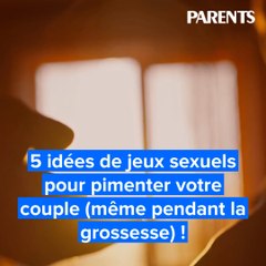 5 idées de jeux sexuels pour pimenter votre couple (même pendant la grossesse) !