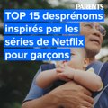 15 prénoms inspirés par les séries de Netflix à offrir aux garçons