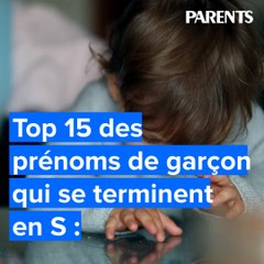 TOP 15 des prénoms de garçons qui finissent en s