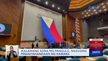 Ikalawang SONA ng Pangulo, masusing pinaghahandaan ng Kamara | Saksi