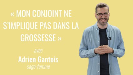 « Mon conjoint ne s’implique pas dans la grossesse, que faire ? » |  L'avis de l'expert