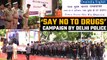 Delhi Police flags off campaign to raise drug awareness | Drug abuse in India | Oneindia News