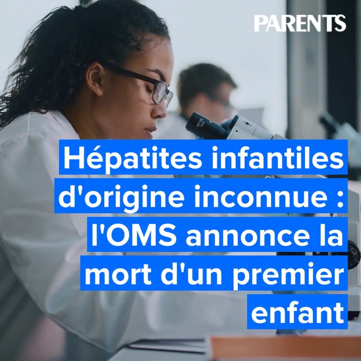 Hépatites infantiles d'origine inconnue : l'OMS annonce la mort d'un premier enfant