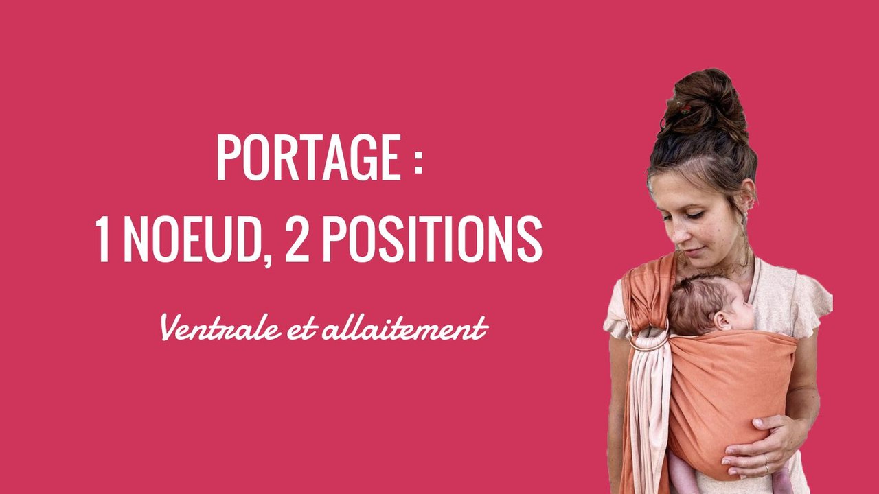 PORTAGE : 1 noeud, 2 positions (ventrale et allaitement)