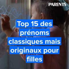 Top 15 des prénoms classiques mais originaux pour filles