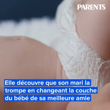 Elle découvre que son mari la trompe en changeant la couche du bébé de sa meilleure amie