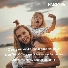 Ces parents appellent leur petite fille par deux prénoms différents, pourquoi ?