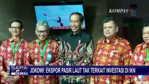 Jokowi: Ekspor Pasir Laut Tak Ada Kaitannya dengan Investasi Singapura di IKN!