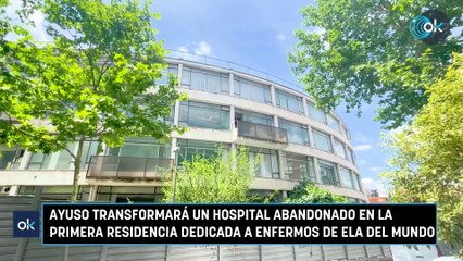 La historia del hospital abandonado en Puerta de Hierro donde Ayuso construirá la primera residencia del mundo para pacientes de ELA