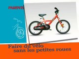 Les astuces de Parents : lui apprendre à faire du vélo sans les petites roues