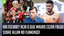 Allan vai FECHAR com o Flamengo? 
