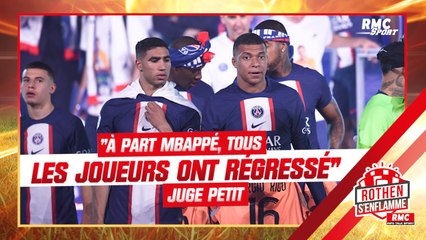 PSG : "A part Mbappé, tous les joueurs ont régressé au PSG" juge Petit