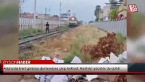 Adana'da treni görünce demiryoluna çıkıp bekledi: Makinist güçlükle durabildi