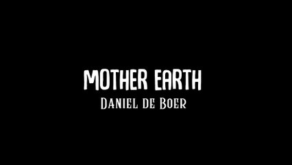 Daniel de Boer - Mother Earth (Official Music Video)