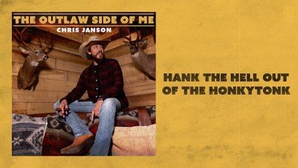 Chris Janson - Hank The Hell Out Of The Honkytonk (Lyric Video)