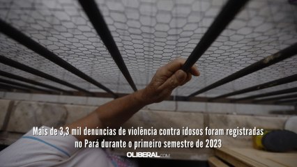Mais de 3,3 mil denúncias de violência contra idosos foram registradas no Pará até agora em 2023